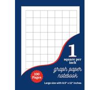 1 Square Per Inch Graph Paper Notebook: Large 8.5 x 11 Grid Paper Book for Math, Drawing, Classroom Practice, and Easy Charting With 100 Pages