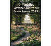 10-Minütige Fastenandacht Für Erwachsene 2025: Construire La Foi Grâce À L'apprentissage Interactif