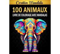 100 Animaux Livre de coloriage avec mandalas: Plus de 100 pages à colorier avec belles mandalas animaux (Lions, éléphants, oiseaux, chevaux, chiens, ... motifs relaxants pour Adultes | Idée Cadeau.