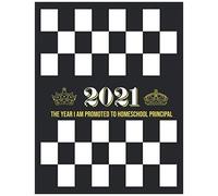 2021 - The Year I Am Promoted To Homeschool Principal: Large 2021 Planner Scheduler For Moms And Dads Of Online Virtual School Kids - Monthly, Undated Daily, Meal Planner, Checklist , I Love Chess!
