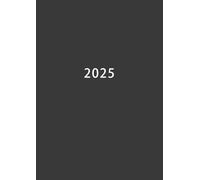 2025: Agenda Journalier 1 Page Par Jour | Grand Format A4 21 x 29,7 cm | Planificateur Professionnel Avec Horaire | Vue quotidienne, hebdomadaire, ... annuelle | Daily Planner Timer | Gris Simple