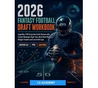 2026 Fantasy Football Draft Workbook: Superflex, PPR & Auction Draft Planner with Custom Rankings, Player Tiers, Mock Draft Sheets, Budget Trackers and Live Draft Logs