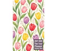 2027-2028 Two Year Planner Pocket Size: Tulip Flower Themed Cover 2 Page Spreads With Monthly Calendar Grids 24 Months Organizer Notes