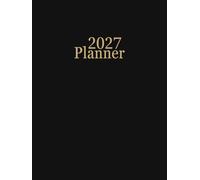 2027 Appointment Book & Academic Weekly Planner: 12-Month Desk Calendar & Journal, Week-to-View Schedule Layout, Monthly Tabs & Planning Pages, January to December 2027, Large Format, 150 Pages.