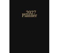 2027 Appointment Book & Academic Weekly Planner: 12-Month Desk Calendar & Journal, Week-to-View Schedule Layout, Monthly Tabs & Planning Pages, January to December 2027, Large Format, 150 Pages.