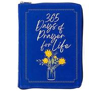 365 Days Of Prayer For Life Ziparound Devotional