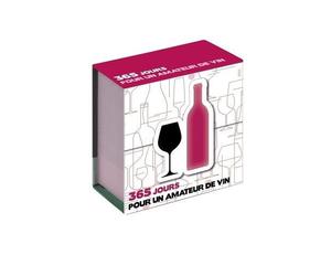 365 Jours Pour Découvrir Les Vins