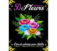 50 FLEURS BLACK PREMIUM - LIVRE DE COLORIAGE POUR ADULTES ANTI-STRESS ART-THERAPIE: 50 pages à colorier avec de belles Fleurs, Bouquets, Vases de Fleurs et Motifs Floraux sur FOND NOIR
