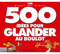 500 idées pour glander au boulot NE - - Jim - Vents d'Ouest - cartonné - Bande dessinée