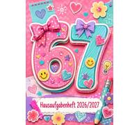 67 SIX SEVEN Hausaufgabenheft 2026/2027 Mädchen Grundschule | DIN A5, mit Datum: Schülerkalender für die 1. bis 4. Klasse - Schulplaner mit ... und Notenübersicht | Motiv Nr. 02