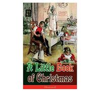 A Little Book Of Christmas (Illustrated)