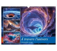 À travers l'univers-L'incroyable voyage (Calendrier mural 2027 DIN A3 vertical), CALVENDO calendrier mensuel: Un voyage incroyable intersidéral