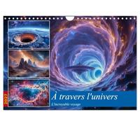 À travers l'univers-L'incroyable voyage (Calendrier mural 2027 DIN A4 vertical), CALVENDO calendrier mensuel: Un voyage incroyable intersidéral