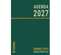 A4 Agenda 2027 Semana Vista Horizontal: Español Grande Verde , Planificador Semanal con Horas 12 Meses Anual Para Oficina , Enero a Diciembre