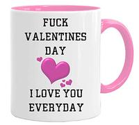 Acen Merchandise Fuck Valentines Day, I love you everyday - Fantaisie Mug en céramique Café Thé Mug - Idéal Saint Valentin/Pâques/été/d'anniversaire/de Noël/cadeau d'anniversaire