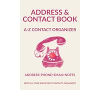 Address & Contact Book: A-Z Contact Organizer: Address, Phone, Email & Notes - Alphabetical Contact Tracker