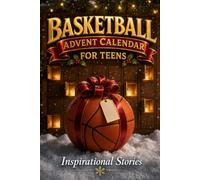 Advent Calendar for Teens: Basketball Edition. 24 Hidden-Name Sports Stories to Count Down to Christmas | Fun Puzzle Book & Holiday Gift Idea for Boys and Girls 10 14 Years