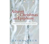 Advent, Christmas, And Epiphany