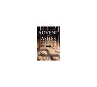 Advent To Ashes: Scripture, Commentary, Music, And Prayer Devotional For Each Day Of The Christian Year