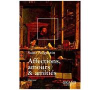 Affections, Amours & Amitiés (Extraits Des Confessions)