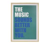 Affiche encadrée The music sounds better with you - 50 x 70 cm - Vert cèdre