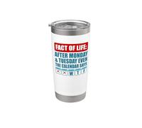 After Monday And Tuesday Even Calendar Says WTF Funny Gobelet isotherme en acier inoxydable double paroi