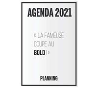 Agenda 2021 « La Fameuse Coupe Au Bold ! » Planning: Organisateur Graphiste Calendrier, Planificateur Semainier 100 Pages Petit Format 15,2 Cm*22,9 Cm L'indispensable Pour Un Freelance