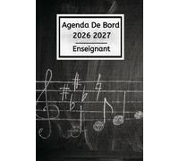 Agenda de bord 2026 2027 Enseignant: Prof de Musique - Carnet De Bord Pour Les Enseignants De Maternelle, Collège, Lycée | Organiseur & Planificateur Pratique Pour L'Année Scolaire 2026/2027