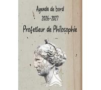 Agenda De Bord 2026-2027 Professeur de Philosophie: Planificateur de Leçons, Suivi de Notes et Organisateur de Classe Hebdomadaire et Mensuel Août 2026 - Septembre 2027 | Format A4.