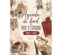 Agenda de Bord 2026-2027 Professeur d'Espagnol: Carnet de Bord Prof 2026 2027 Espagnol | Cahier Relevé de Notes 15 Classes de 38 Élèves, Planificateur ... Semainier, Calendrier Scolaire, Format A4.