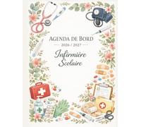 Agenda de bord infirmière scolaire 2026/2027 : Carnet de bord infirmière scolaire 2026-2027 | Fiches de suivi médical, Planificateur semainier, Calendrier et vacances scolaire | Format A4.