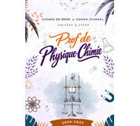 Agenda de Bord Prof de Physique-Chimie 2026/2027: Cahier Journal professeur de sciences collège et lycée. Planning et fiches de TP, sécurité au ... des compétences, ECE, DNB et Bac. Format A4.
