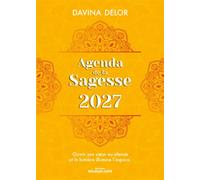 Agenda de la Sagesse 2027 Là où se trouve l'esprit, l'énergie est présente - Davina Delor - Mosaïque Santé - broché - Agenda