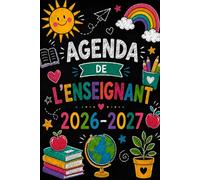 Agenda de l'Enseignant 2026-2027: Planificateur Annuel et Hebdomadaire pour une Année Scolaire Réussie | Présences, Notes, Plans de Cours, Groupes d'Élèves et Suivi Pédagogique