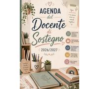Agenda del Docente di Sostegno 2026/2027: Pianificatore dell’Attività Settimanale per Insegnanti | Regalo Docente di Sostegno Fine Anno | 1 settimana ... da sttembre 2026 a luglio 2027 | Formato A5