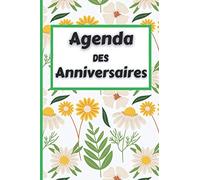 agenda des anniversaires: un calendrier annuel perpétuel | utile et pratique pour noter et ne plus oublier les fêtes et les dates importantes | petit format 6 x 9 pouces (15.26 cm x 22.86 cm)