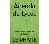 Agenda du Lycée: Construis ton avenir, jour après jour