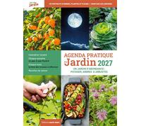 Agenda Pratique Du Jardin - Un Jardin D'abondance : Potager, Arbres Et Arbustes