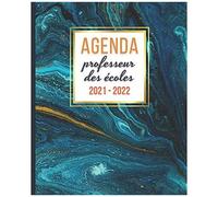 Agenda Professeur Des Écoles 2021 - 2022: Carnet De Bord Enseignant Agenda Semainier Souple Planner Pour Organiser Son Travail Tout Au Long De ... Couverture Marbre Idée Cadeau Maîtresse