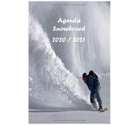Agenda Scolaire 2020 2021, Agenda Snowboard, Carnet De Snowboard: Agenda Journalier Une Page Par Jour, Agenda Semainier 2020 2021 Agenda College, Lycee, Etudiant