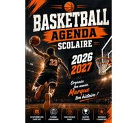 Agenda Scolaire 2026 2027 Basketball: Basketball | Semainier, une semaine sur deux pages | Format A5 14,8 x 21 cm | 170 pages | Sept 2026 - Juil 2027 ... Garçon & Fille | Cadeau de Rentrée | Français