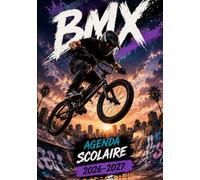 Agenda Scolaire 2026-2027 BMX Freestyle: Journalier 1 jour par page | Format A5 (14,8 x 21 cm) | Primaire, collège, lycée | Cahier de texte bilingue ... scolaire et suivi des résultats BMX