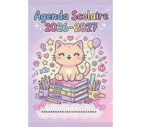 Agenda Scolaire 2026-2027 - Chat Kawaii Mignon: Journalier 1 jour par page, format 6×9, de septembre 2026 à juillet 2027, avec suivi des notes, suivi ... vacances scolaires et pages “Mots des Potes”