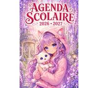 Agenda Scolaire 2026 2027 Fille Kawaii & Chat Mignon: Planificateur Journalier et Semainier de septembre 2026 à juillet 2027 | Organisation des cours, devoirs, examens et projets | Collège & Lycée