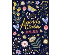 Agenda Scolaire 2026-2027: Fleurs & Papillons | Journalier Pratique Beaucoup d'espace pour noter de Septembre à Juillet pour Fille Garcon Etudiant de Primaire, Collège, Lycé, CP, CE1, CM1 et CM2