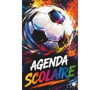 Agenda Scolaire 2026 2027 Foot: Planificateur journalier pour fille et garçon | de Septembre à juillet | Primaire, Collège, Lycée, Etudiant | couverture ballon de foot