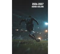 Agenda Scolaire 2026 2027 Foot: Pour Élèves, Collégiens, Lycéens et Étudiants | Planificateur Journalier | 2 Jours Par Page | | Emploi du Temps, Notes, Objectifs et Organisation Scolaire