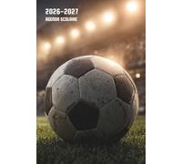 Agenda Scolaire 2026 2027 Football: Pour Élèves, Collégiens, Lycéens et Étudiants | Planificateur Journalier | 2 Jours Par Page | | Emploi du Temps, Notes, Objectifs et Organisation Scolaire