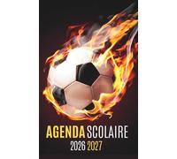 Agenda Scolaire 2026 2027: Planificateur journalier 1 Jour Par Page - De Septembre 26 à Juillet 27 - Fourniture scolaire pour fille et garcon de cm1 cm2 lycée colege etudiant - Couverture Foot