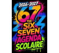 Agenda Scolaire 2026-2027 Six Seven 67: Planificateur journalier pour ados garçons et filles au collège et au lycée - 1 page par jour du lundi au vendredi, de septembre à juillet | Format A5